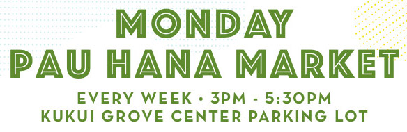 Monday Pau Hana Market