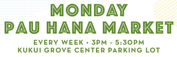 Monday Pau Hana Market